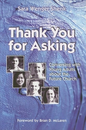 Thank You for Asking Conversing with Young Adults about the Future Church