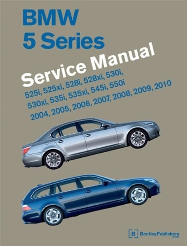 BMW 5 Series Service Manual 525i, 528i, 530i, 535i, 545i, 550i: 2004, 2005, 2006, 2007, 2008, 2009 2010: 2004, 2005, 2006, 2007, 2008, 2009 2010