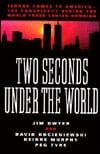 Two Seconds Under The World: Terror Comes To America - The Conspiracy Behind The World Trade Center Bombing