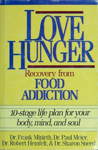 LOVE HUNGER ~ Recovery from Food Addition ~ 10-stage life plan for your body, mind, and soul