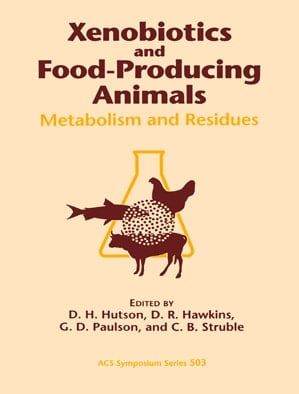 Xenobiotics and Food-Producing Animals
