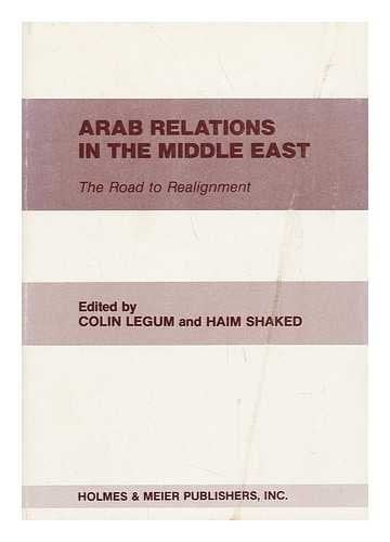 Arab Relations in the Middle East: The Road to Realignment