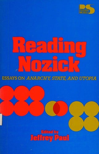 Reading Nozick: Essays on "Anarchy, State and Utopia" (Philosophy and Society)