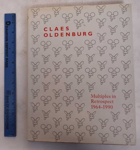 Claes Oldenburg: Multiples in Retrospect 1964-1990