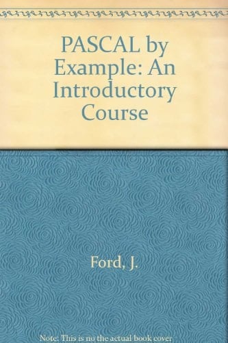 Pascal by Example: An Introductory Course