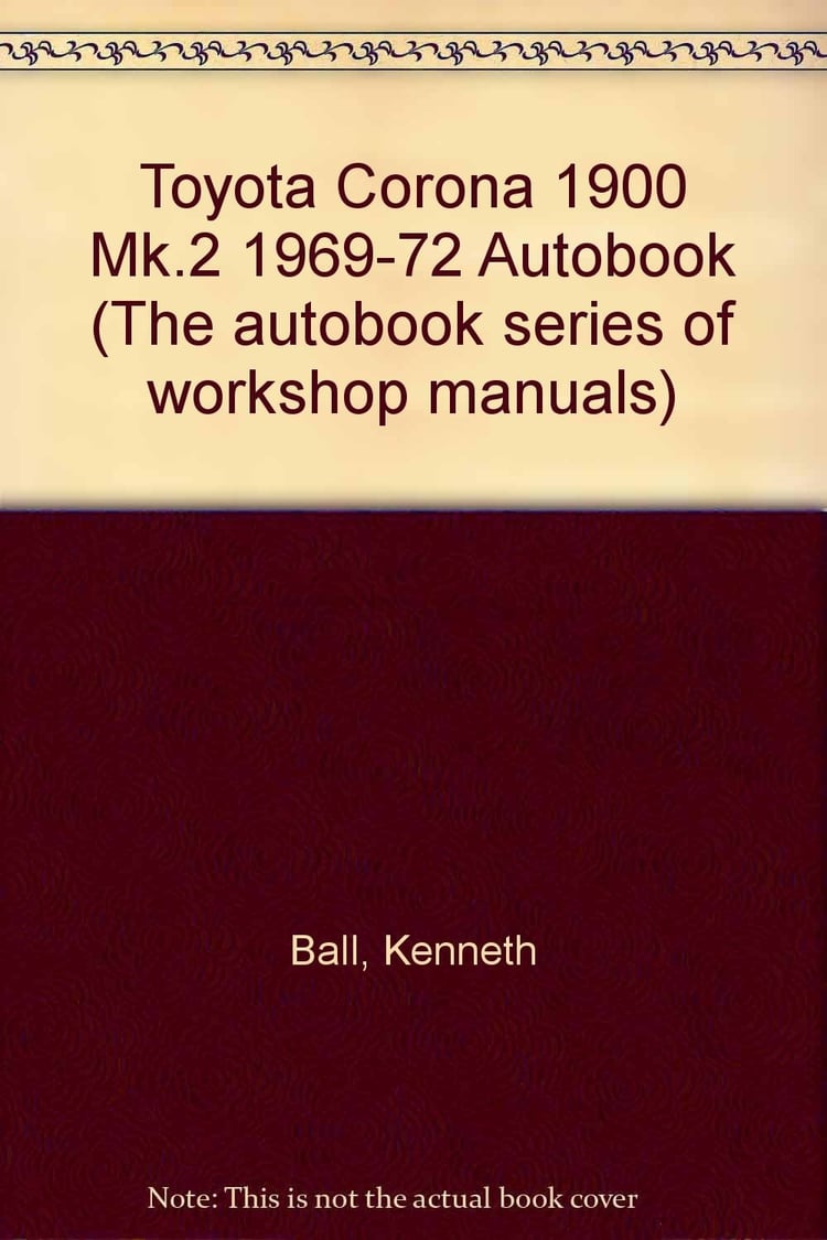 Toyota Corona 1900 Mk 2 1969-72 Autobook Workshop Manual for Toyota Corona 1900 Mk 2 1969-72, Toyota Corona 1900 SL Mk 2 1970-72