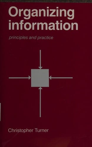 Organizing Information: Principles and Practices