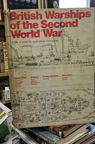 British Warships of the Second World War A Folio of Authentic Scale Drawings
