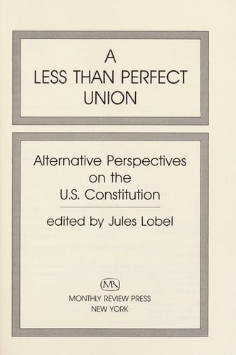 A Less Than Perfect Union: Radicals and the U. S. Constitution