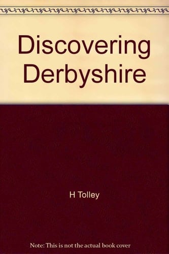 Discovering Derbyshire (1) Geographical Field Studies from the Lea Green Centre Derbyshire