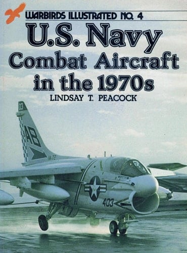 U.S. Navy Combat Aircraft in the 1970s