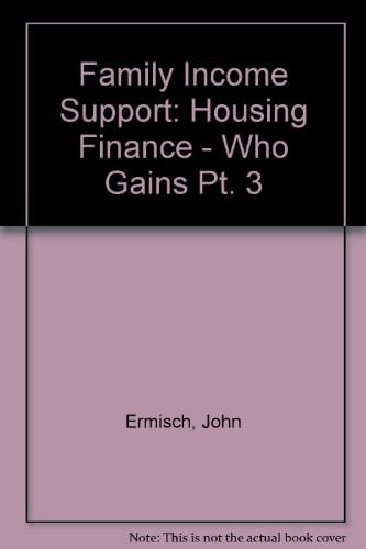 Housing Finance: Who Gains? (Family Income Support)