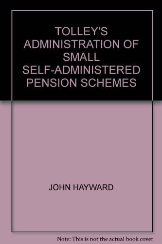 Tolley's Administration of Small Self-administered Pension Schemes