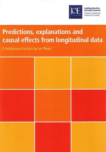 Predictions, Explanations and Causal Effects from Longitudinal Data (Professorial Lectures)