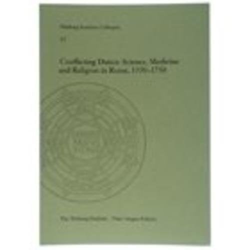 Conflicting Duties Science, Medicine and Religion in Rome, 1550-1750