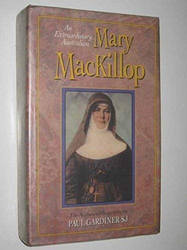 Mary MacKillop: An Extraordinary Australian