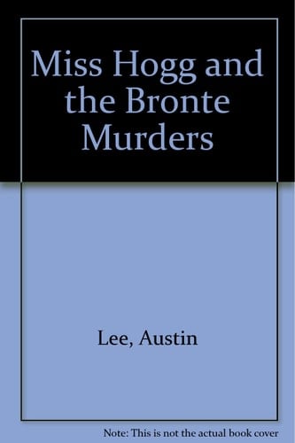 Miss Hogg and the Brontë Murders