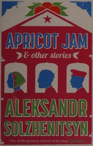 Apricot Jam and Other Stories by Aleksandr Solzhenitsyn