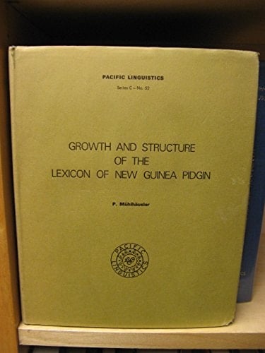 Growth and structure of the lexicon of New Guinea Pidgin (Pacific linguistics)