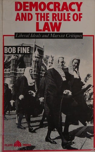 Democracy and the Rule of Law: Liberal Ideas and Marxist Critiques
