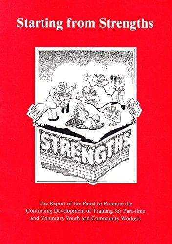 Starting from Strengths The Report of the Panel to Promote the Continuing Development of Training for Part-time and Voluntary Youth and Community Workers