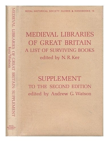Medieval Libraries of Great Britain: Supplement to the second edition (Royal Historical Guides and Handbooks, No 15)