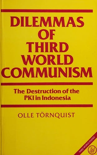Dilemmas of Third World Communism: The Destruction of the Pki in Indonesia (Third World studies)