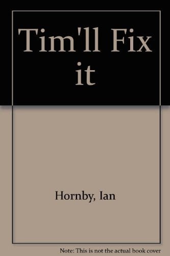 Tim'll Fix it A Comedy