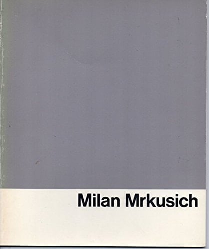 Milan Mrkusich A Decade Further On, 1974-1983