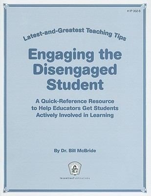 Engaging The Disengaged Student A Quickreference Resource To Help Educators Get Students Actively Involved In Learning