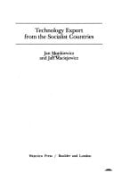 Technology Export From The Socialist Countries (WESTVIEW SPECIAL STUDIES IN INTERNATIONAL ECONOMICS AND BUSINESS)