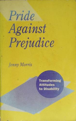 Pride Against Prejudice: Transforming Attitudes to Disability