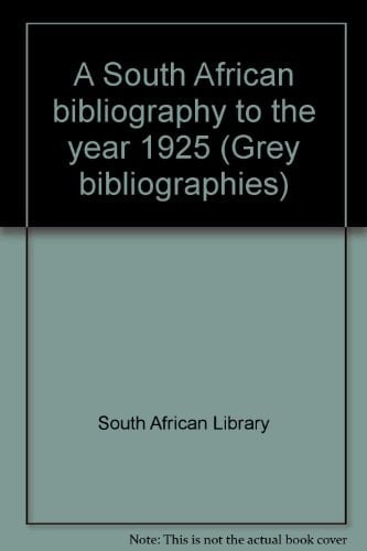 A South African Bibliography to the Year 1925 Subject and title indexes
