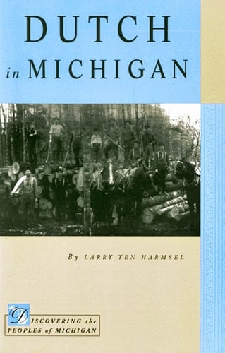 Dutch in Michigan (Discovering the Peoples of Michigan)