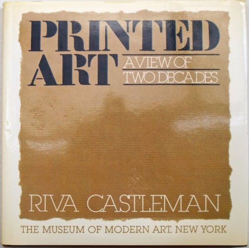 Printed Art A View of 2 Decades ; the Museum of Modern Art, New York