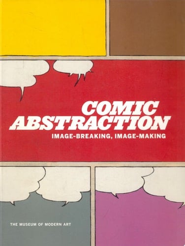 Comic Abstraction Image Breaking, Image Making