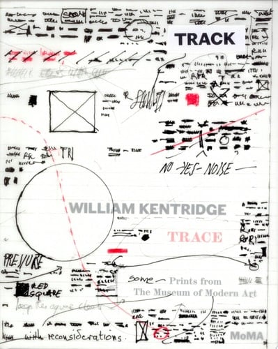 William Kentridge Trace : Prints from the Museum of Modern Art