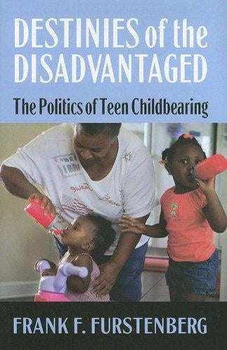 Destinies of the disadvantaged: teenage childbearing and public policy