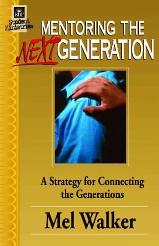 Mentoring the Next Generation A Strategy for Connecting the Generations