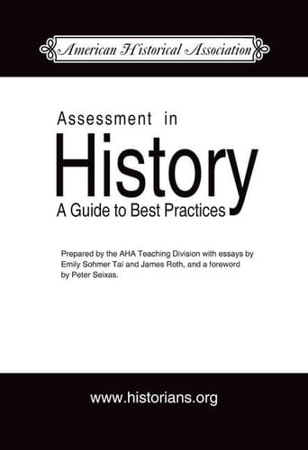 Assessment in History A Guide to Best Practice