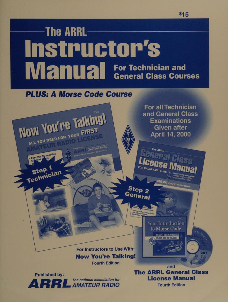 The ARRL Instructor's Manual for the Technician and General Class License Courses Plus a Morse Code Course For Use with ARRL's Now You're Talking! 4th Edition and The ARRL General Class License Manual 4th Edition