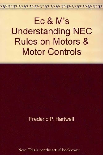 Understanding NE Code Rules On-- Motors & Motor Controls Based on the 1996 National Electrical Code