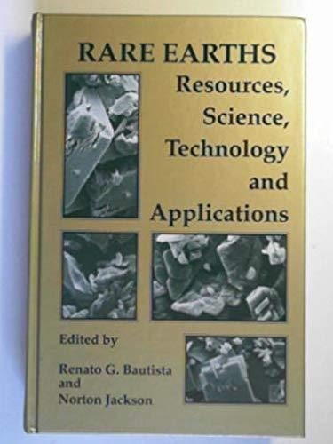 Rare earths: Resources, science, technology and applications : proceedings of an International Symposium held jointly by TMS and AusIMM during the TMS ... San Diego, California, March 1-5, 1992