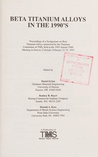 Beta Titanium Alloys Symposium : Annual Meeting : Papers
