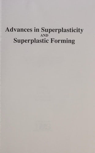 Advances in Superplasticity and Superplastic Forming Proceedings of a Symposium Sponsored by the MDMD Shaping and Forming Committee, Held at the TMS/ASM Materials Week, 2-5 November, 1992