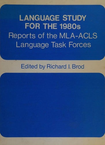 Language Study for the 1980's: Reports for the Mla and the Acls Language Task Force