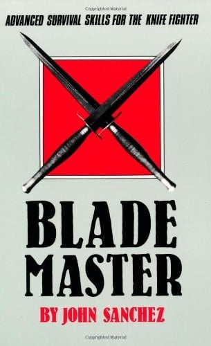 Blade Master Advanced Survival Skills For The Knife