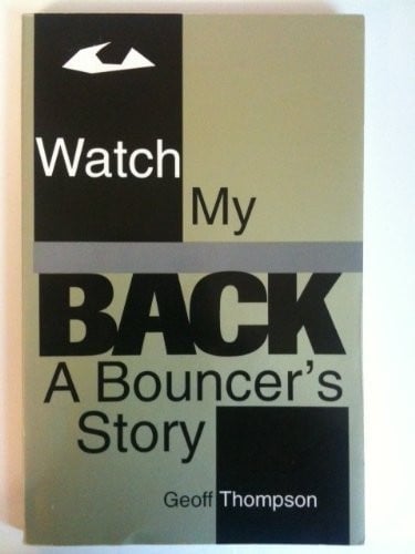 Watch My Back: A Bouncer's Story