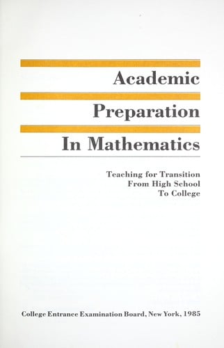 Academic Preparation in Mathematics: Teaching for Transition from High School to College