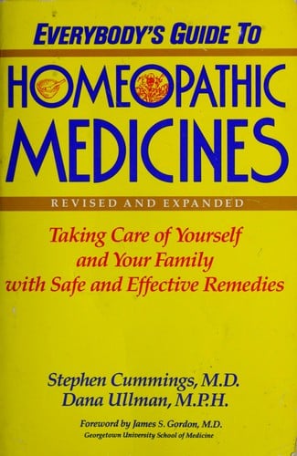 Everybody's guide to homeopathic medicines